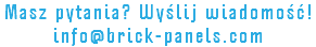 Masz pytania? Wyślij wiadomość! info@brick-panels.com