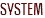 SYSTEM